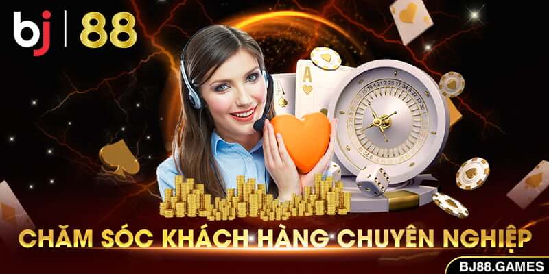 BJ88 chăm sóc khách hàng trực tuyến chuyên nghiệp